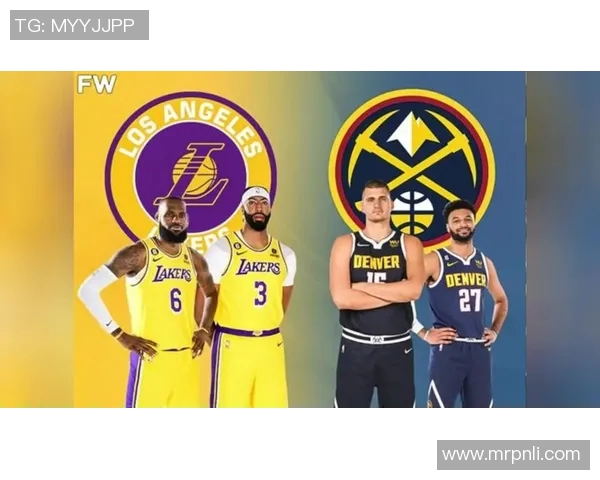 湖人与掘金对决数据分析揭示比赛关键因素与球员表现